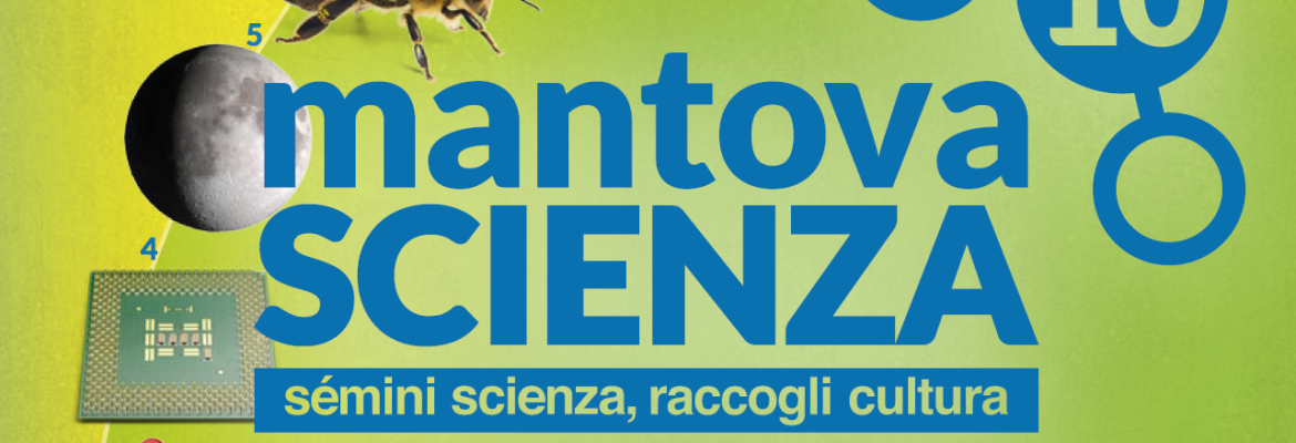 MANTOVA SCIENZA DAL 7 AL 16 NOVEMBRE 2025