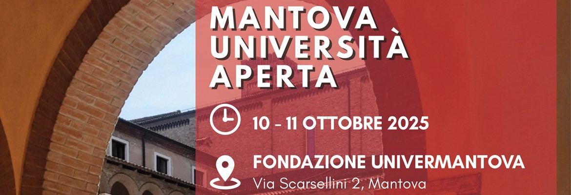 MANTOVA UNIVERSITÀ APERTA - 10 ed 11 Ottobre 2025